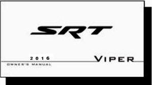 2016 Dodge SRT / GTS Viper  Convertible &  Coupe Factory Owners Manual